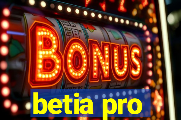 betia pro